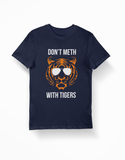 Don't Meth With Tigers (Shades) Tiger King Navy T-Shirt - Thundersome Threads