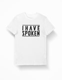 I Have Spoken Shirts - Thundersome Threads