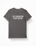 Self Quarantine is My Pastime Grey T-Shirt - Thundersome Threads