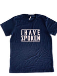 I Have Spoken Shirts - Thundersome Threads